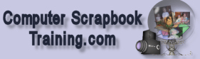 Computer Scrapbook Training site: http://www.ComputerScrapbookTraining.com